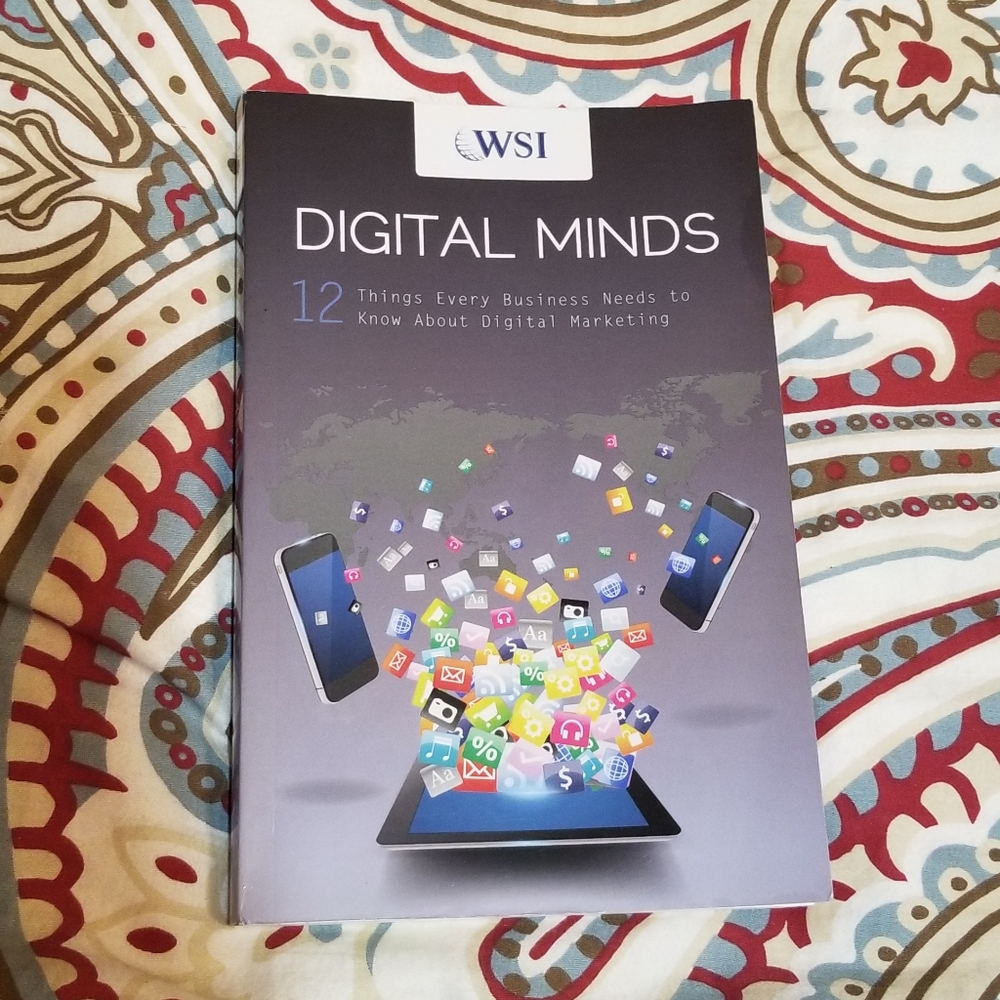 Digital Minds: 12 Things Every Business Needs to Know About Digital Marketing